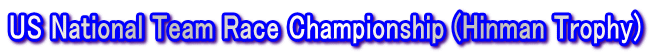 US National Team Race Championship (Hinman Trophy)
